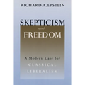 Skepticism and Freedom: A Modern Case for Classical Liberalism