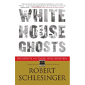 White House Ghosts: Presidents and Their Speechwriters