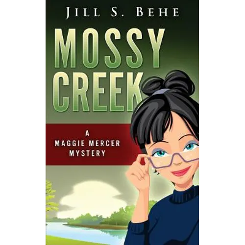 Mossy Creek: A Maggie Mercer Mystery Book 1