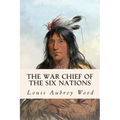 The War Chief of the Six Nations