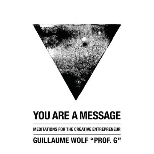 You Are a Message: Meditations for the Creative Entrepreneur