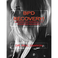 Bpd Recovery!: Borderline Personality Disorder Recovery