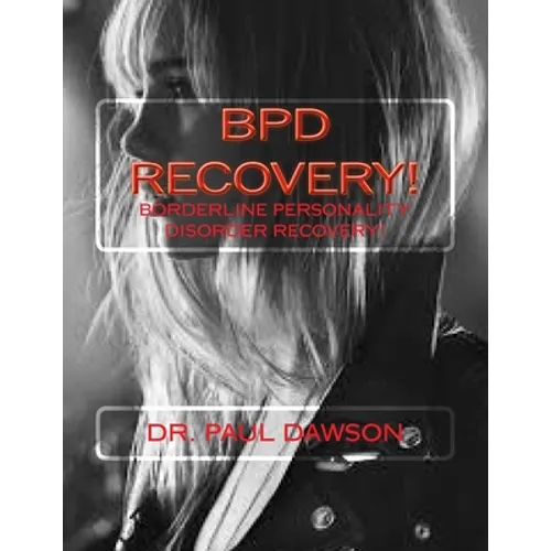 Bpd Recovery!: Borderline Personality Disorder Recovery