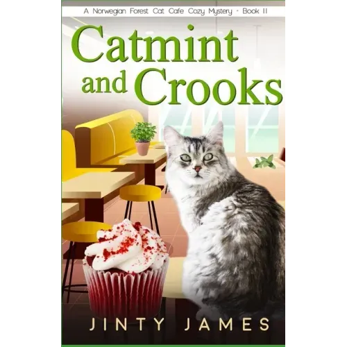 Catmint and Crooks: A Norwegian Forest Cat Café Cozy Mystery - Book 11