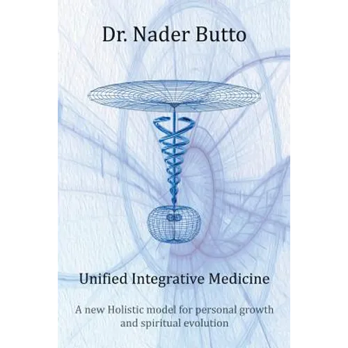 Unified Integrative Medicine: A new Holistic model for personal growth and spiritual evolution