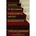 15 Steps To Becoming A Successful (Artist) Screenwriter
