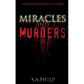 Miracles and Murders: A Collection of Short but Epic Stories