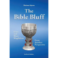 The Bible Bluff: Jesus and Mary Magdalene from Another Perspective