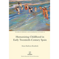Humanizing Childhood in Early Twentieth-Century Spain