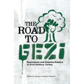 The Road to Gezi: Resistance and Counter-Publics in 21st Century Turkey