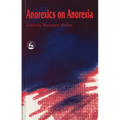 Anorexics on Anorexia
