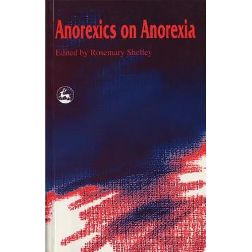 Anorexics on Anorexia