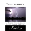 Thunderstruck: A Tyler Cunningham Adirondack Mystery