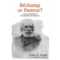 Bechamp or Pasteur?: A Lost Chapter in the History of Biology