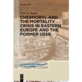 Chernobyl and the Mortality Crisis in Eastern Europe and the Former USSR