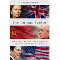 The Human Factor: Gorbachev, Reagan, and Thatcher, and the End of the Cold War