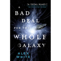 Bad Deal for the Whole Galaxy
