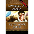 Lawrence of Arabia -: As You Never Saw It