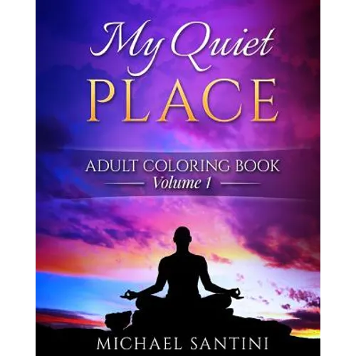 My Quiet Place Adult Coloring Book
