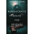 A Bureaucratic Desire For Revenge