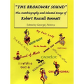 The Broadway Sound: The Autobiography and Selected Essays of Robert Russell Bennett