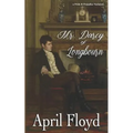 Mr. Darcy of Longbourn: A Pride & Prejudice Variation Novel