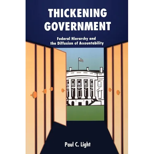 Thickening Government: Federal Hierarchy and the Diffusion of Accountability