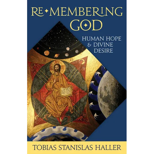 Re-Membering God: Human Hope and Divine Desire