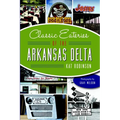 Classic Eateries of the Arkansas Delta