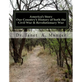 America's Story: Our Country's History of both the Civil War & Revolutionary War: for Children, Teens, & Tweens