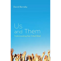 Us and Them: Understanding Your Tribal Mind