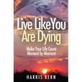 Live Like You Are Dying