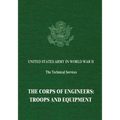 The Corps of Engineers: Troops and Equipment