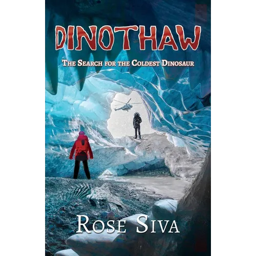 Dinothaw: The search for the Coldest Dinosaur