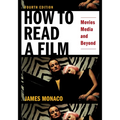How to Read a Film: Movies, Media, and Beyond: Art, Technology, Language, History, Theory