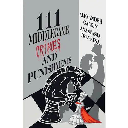 111 Middlegame Crimes and Punishments