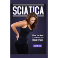 Sciatica: What You Need To Know About Your Back Pain