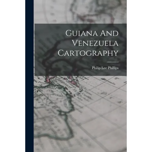 Guiana And Venezuela Cartography