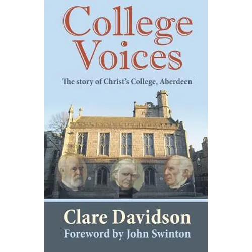 College Voices: The Story of Christ's College, Aberdeen