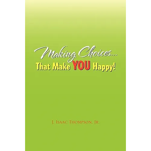 Making Choices.That Make You Happy!