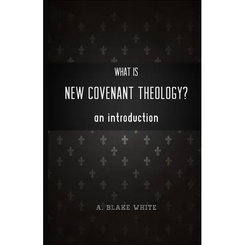 What is New Covenant Theology? An Introduction