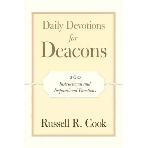 Daily Devotions for Deacons: 260 Instructional and Inspirational Devotions