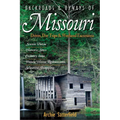 Backroads & Byways of Missouri: Drives, Day Trips & Weekend Excursions