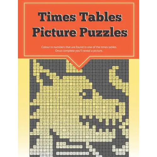 Times Tables Picture Puzzles: ...the fun way to practice your multiplication skills
