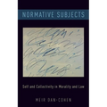 Normative Subjects: Self and Collectivity in Morality and Law