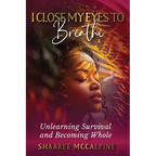I Close My Eyes to Breathe - Paperback