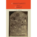 Christianity Before Christ