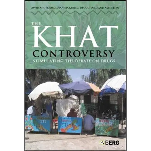 The Khat Controversy: Stimulating the Debate on Drugs