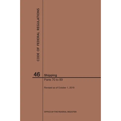 Code of Federal Regulations Title 46, Shipping, Parts 70-89, 2019