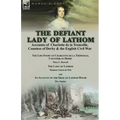 The Defiant Lady of Lathom: Accounts of Charlotte de la Tremoille, Countess of Derby & the English Civil War-The Life-Story of Charlotte de la Trémoil